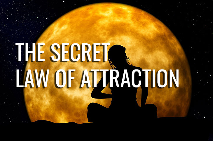 The secret Law Of Attraction and how to use it 