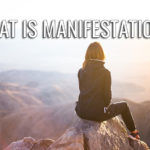 What is manifestation and how it works.
