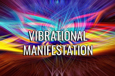 What is vibrational manifestation and how to use it