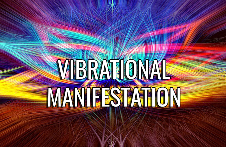 What is vibrational manifestation and how to use it