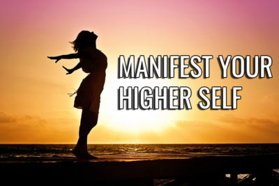 Self manifestation and how to manifest your higher self